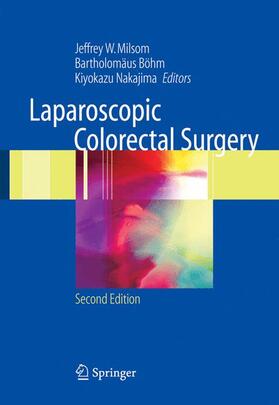 Milsom / Böhm / Nakajima |  Laparoscopic Colorectal Surgery | Buch |  Sack Fachmedien