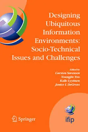 Sørensen / Yoo / Lyytinen |  Designing Ubiquitous Information Environments: Socio-Technical Issues and Challenges | eBook | Sack Fachmedien