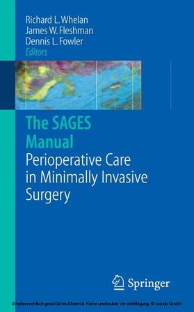 Whelan / Fleshman / Fowler |  The SAGES Manual of Perioperative Care in Minimally Invasive Surgery | eBook | Sack Fachmedien