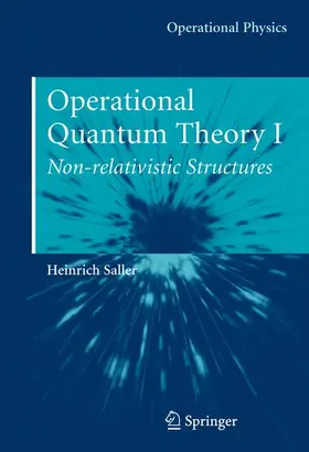 Saller |  Operational Quantum Theory I | Buch |  Sack Fachmedien