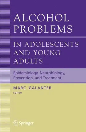 Galanter |  Alcohol Problems in Adolescents and Young Adults | Buch |  Sack Fachmedien