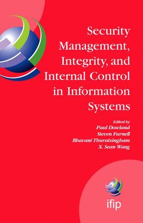 Furnell / Thuraisingham / Wang |  Security Management, Integrity, and Internal Control in Information Systems | Buch |  Sack Fachmedien