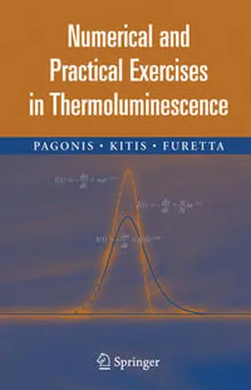 Pagonis / Kitis / Furetta |  Numerical and Practical Exercises in Thermoluminescence | eBook | Sack Fachmedien