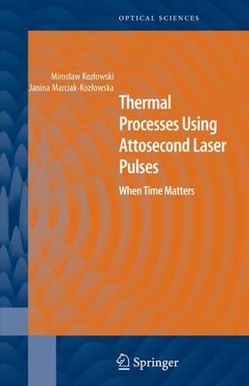 Kozlowski / Marciak-Kozlowska |  Thermal Processes Using Attosecond Laser Pulses | Buch |  Sack Fachmedien