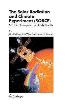 Rottman / Woods / George |  The Solar Radiation and Climate Experiment (Sorce) | Buch |  Sack Fachmedien