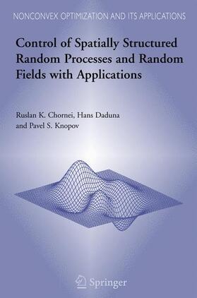 Chornei / Daduna / Knopov |  Control of Spatially Structured Random Processes and Random Fields with Applications | Buch |  Sack Fachmedien