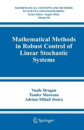Dragan / Morozan / Stoica |  Mathematical Methods in Robust Control of Linear Stochastic Systems | Buch |  Sack Fachmedien