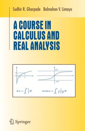 Ghorpade / Limaye |  A Course in Calculus and Real Analysis | Buch |  Sack Fachmedien