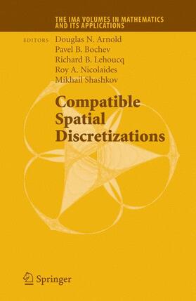 Arnold / Bochev / Lehoucq |  Compatible Spatial Discretizations | Buch |  Sack Fachmedien