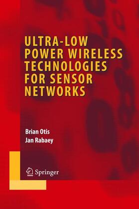 Otis / Rabaey |  Ultra-Low Power Wireless Technologies for Sensor Networks | Buch |  Sack Fachmedien