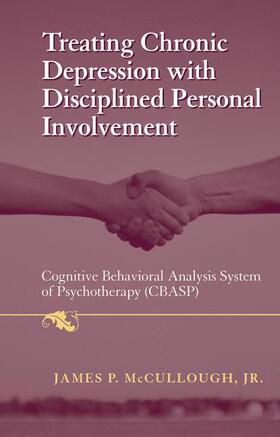 Mccullough / McCullough, Jr. |  Treating Chronic Depression with Disciplined Personal Involvement | Buch |  Sack Fachmedien