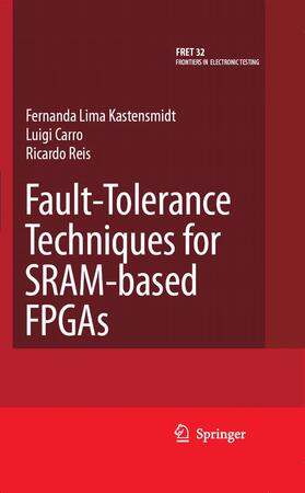Kastensmidt / Reis |  Fault-Tolerance Techniques for SRAM-Based FPGAs | eBook | Sack Fachmedien