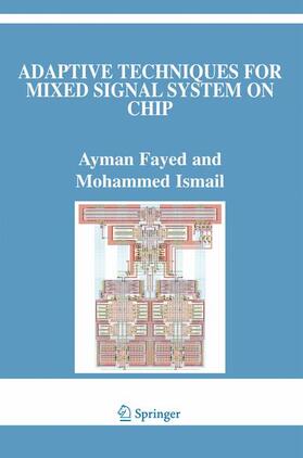 Fayed / Ismail |  Adaptive Techniques for Mixed Signal System on Chip | Buch |  Sack Fachmedien