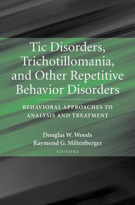 Woods / Miltenberger |  Tic Disorders, Trichotillomania, and Other Repetitive Behavior Disorders | Buch |  Sack Fachmedien