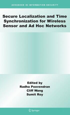 Poovendran / Wang / Roy |  Secure Localization and Time Synchronization for Wireless Sensor and AD Hoc Networks | Buch |  Sack Fachmedien