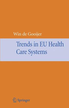 de Gooijer |  Trends in EU Health Care Systems | Buch |  Sack Fachmedien