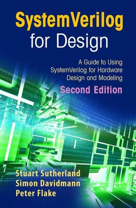 Sutherland / Davidmann / Flake |  SystemVerilog for Design | Buch |  Sack Fachmedien