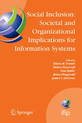 Trauth / Howcroft / Butler |  Social Inclusion: Societal and Organizational Implications for Information Systems | eBook | Sack Fachmedien