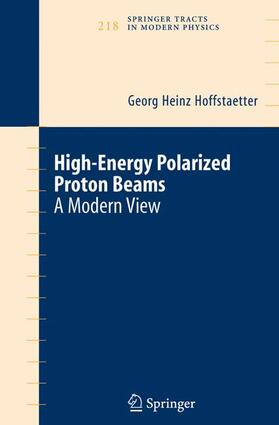 Hoffstaetter |  High Energy Polarized Proton Beams | Buch |  Sack Fachmedien