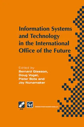 Glasson / Vogel / Bots |  Information Systems and Technology in the International Office of the Future | eBook | Sack Fachmedien