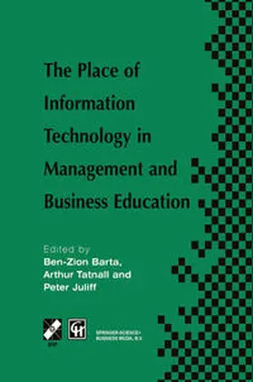 Barta / Tatnall / Juliff |  The Place of Information Technology in Management and Business Education | eBook | Sack Fachmedien