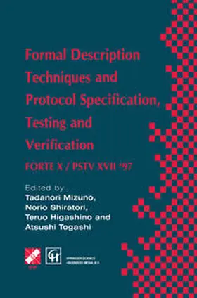 Togashi / Mizuno / Shiratori |  Formal Description Techniques and Protocol Specification, Testing and Verification | eBook | Sack Fachmedien