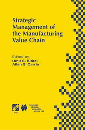 Bititci / Carrie |  Strategic Management of the Manufacturing Value Chain | eBook | Sack Fachmedien