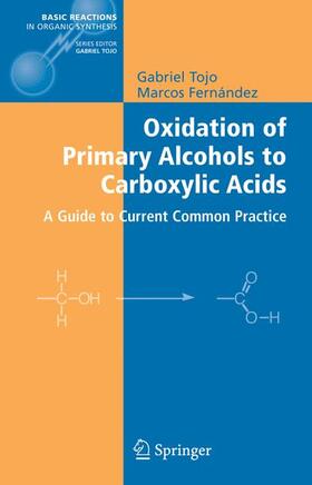Tojo / Fernandez |  Oxidation of Primary Alcohols to Carboxylic Acids | Buch |  Sack Fachmedien