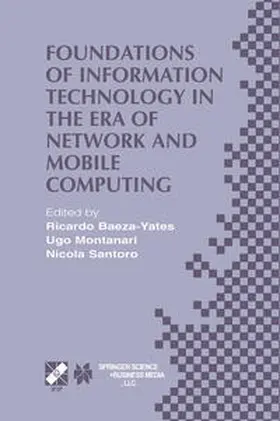 Baeza-Yates / Montanari / Santoro |  Foundations of Information Technology in the Era of Network and Mobile Computing | eBook | Sack Fachmedien