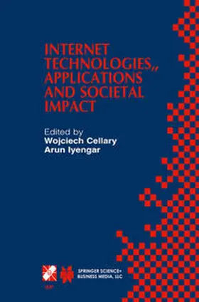 Cellary / Iyengar |  Internet Technologies, Applications and Societal Impact | eBook | Sack Fachmedien