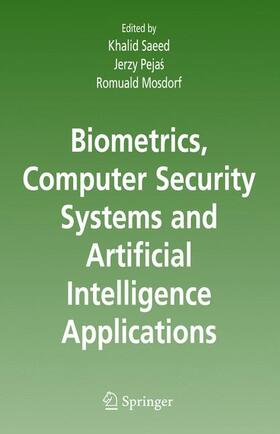 Saeed / Pejas / Mosdorf |  Biometrics, Computer Security Systems and Artificial Intelligence Applications | Buch |  Sack Fachmedien