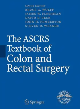 Beck / Wexner / Wolff |  The ASCRS Textbook of Colon and Rectal Surgery | eBook | Sack Fachmedien