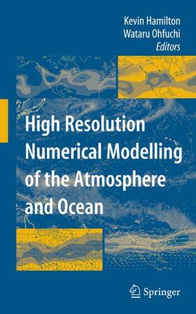 Ohfuchi / Hamilton |  High Resolution Numerical Modelling of the Atmosphere and Ocean | Buch |  Sack Fachmedien