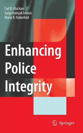 Klockars / Kutnjak Ivkovich / Haberfeld |  Enhancing Police Integrity | eBook | Sack Fachmedien