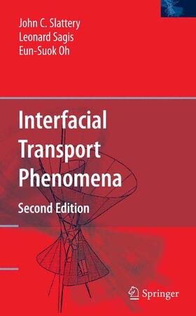 Slattery / Sagis / Oh | Interfacial Transport Phenomena | Buch | 978-0-387-38438-2 | sack.de
