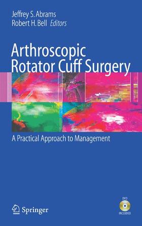 Bell / Abrams |  Arthroscopic Rotator Cuff Surgery | Buch |  Sack Fachmedien