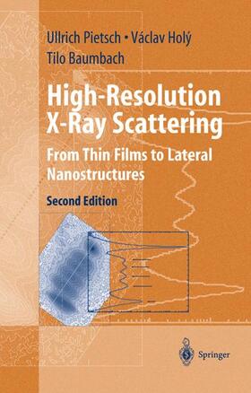 Pietsch / Holy / Baumbach |  High-Resolution X-Ray Scattering | Buch |  Sack Fachmedien