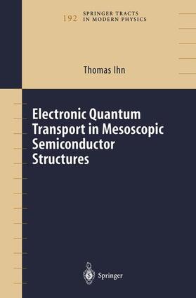 Ihn |  Electronic Quantum Transport in Mesoscopic Semiconductor Structures | Buch |  Sack Fachmedien