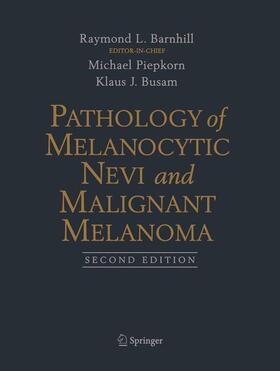 Piepkorn / Busam |  Pathology of Melanocytic Nevi and Malignant Melanoma | Buch |  Sack Fachmedien