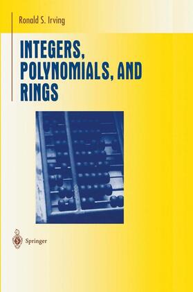 Irving |  Integers, Polynomials, and Rings | Buch |  Sack Fachmedien