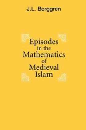 Berggren |  Episodes in the Mathematics of Medieval Islam | Buch |  Sack Fachmedien