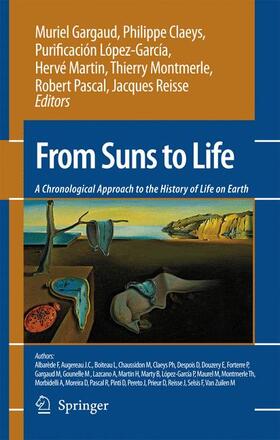 Gargaud / Claeys / López-García |  From Suns to Life: A Chronological Approach to the History of Life on Earth | Buch |  Sack Fachmedien