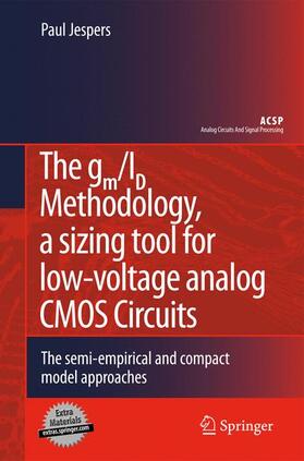 Jespers |  The Gm/Id Methodology, a Sizing Tool for Low-Voltage Analog CMOS Circuits | Buch |  Sack Fachmedien