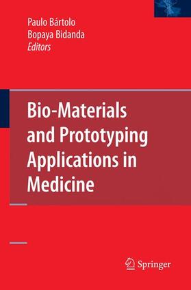 Bidanda / Bártolo |  Bio-Materials and Prototyping Applications in Medicine | Buch |  Sack Fachmedien