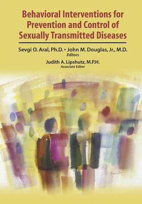 Douglas / Aral |  Behavioral Interventions for Prevention and Control of Sexually Transmitted Diseases | Buch |  Sack Fachmedien