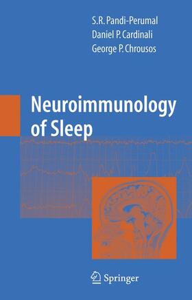 Pandi-Perumal / Chrousos / Cardinali |  Neuroimmunology of Sleep | Buch |  Sack Fachmedien