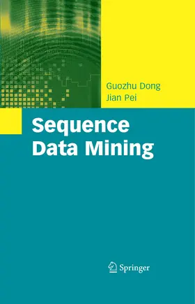 Dong / Pei |  Sequence Data Mining | eBook | Sack Fachmedien