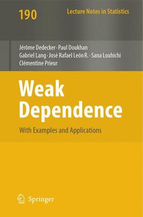 Dedecker / Doukhan / Prieur |  Weak Dependence: With Examples and Applications | Buch |  Sack Fachmedien