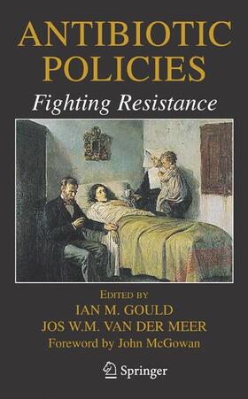 van der Meer / Gould |  Antibiotic Policies: Fighting Resistance | Buch |  Sack Fachmedien