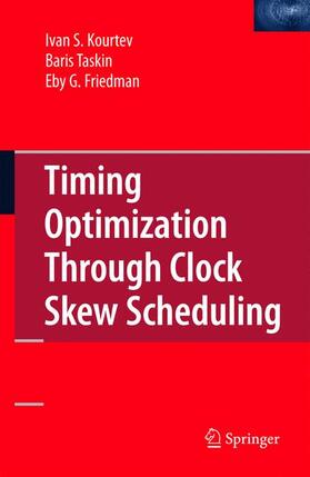 Kourtev / Taskin / Friedman |  Timing Optimization Through Clock Skew Scheduling | Buch |  Sack Fachmedien